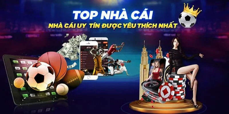 Các top nhà cái uy tín được tin cậy nhất hiện nay